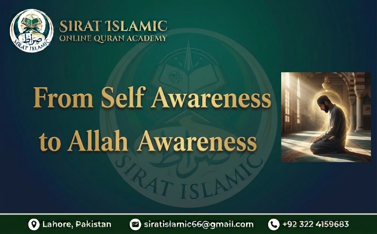 From Self-Awareness to Allah-Awareness: Understanding the Self Through an Islamic Lens